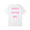 Jesus Saved Me Tee - Hot Pink Text