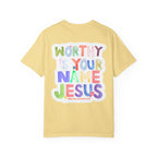 Worthy Is Your Name Tee